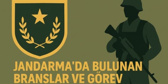 Jandarma Branşları 2025 | Görev Tanımları ve Hangi Branş Ne İş Yapar?