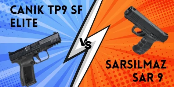 Sarsılmaz SAR 9 vs Canik TP9 SF Elite Hangisi Daha İyi